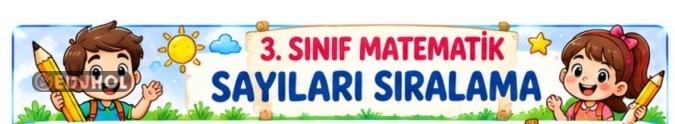 3.SINIF SAYILARI SIRALAMA