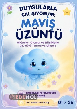 DUYGULARLA ÇALIŞIYORUM: MAVİŞ ÜZÜNTÜ REHBERLİK-İLKOKUL