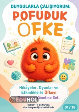 DUYGULARLA ÇALIŞIYORUM: POFUDUK ÖFKE-İLKOKUL ÖFKE ETKİNLİKLERİ KAPSAMLI REHBERLİK SETİ 36 SAYFA