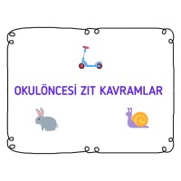 Okulöncesi zıt kavramlar