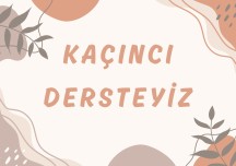 Kaçıncı Dersteyiz