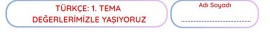 3. SINIF TÜRKÇE 1. TEMA ( DEĞERLERİMİZLE YAŞIYORUZ)  DEĞERLENDİRME