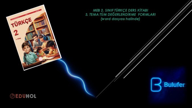 MEB TÜRKÇE DERS KİTABI 3. TEMA DEĞERLENDİRME FORMLARI