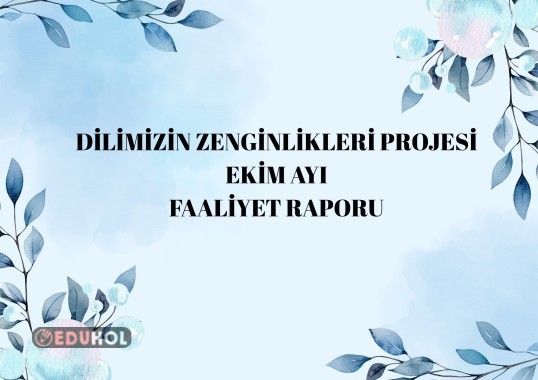 DİLİMİZİN ZENGİNLİKLERİ EKİM FAALİYET RAPORU