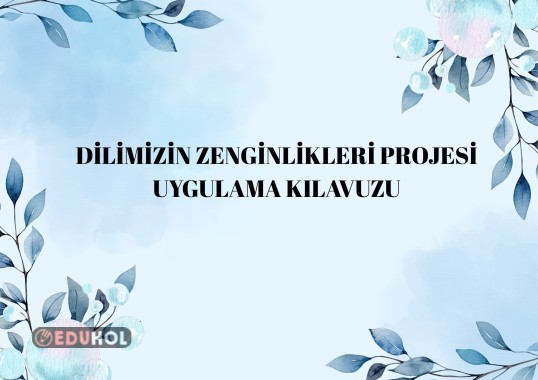 DİLİMİZİN ZENGİNLİKLERİ UYGULAMA KILAVUZU
