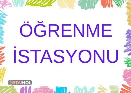 ÖĞRENME İSTASYONU