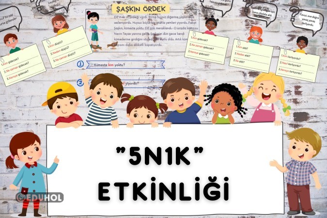 5N1K Etkinliği · Eduhol - Etkinlik İndir Oyun Oyna Test Çöz Video İzle