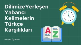 Dilimize Yerleşen Yabancı Kelimelerin Türkçe Karşılıkları