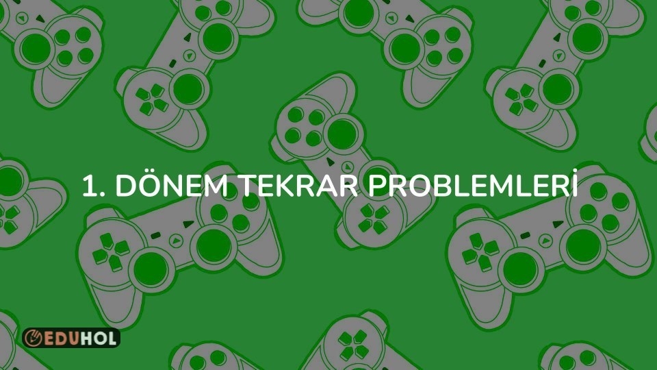 1. DÖNEM TEKRAR PROBLEMLERİ