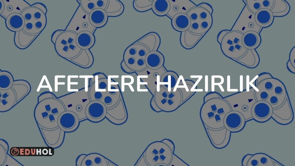 AFETLERE HAZIRLIK