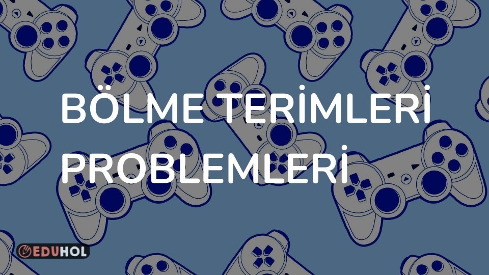 BÖLME TERİMLERİ PROBLEMLERİ