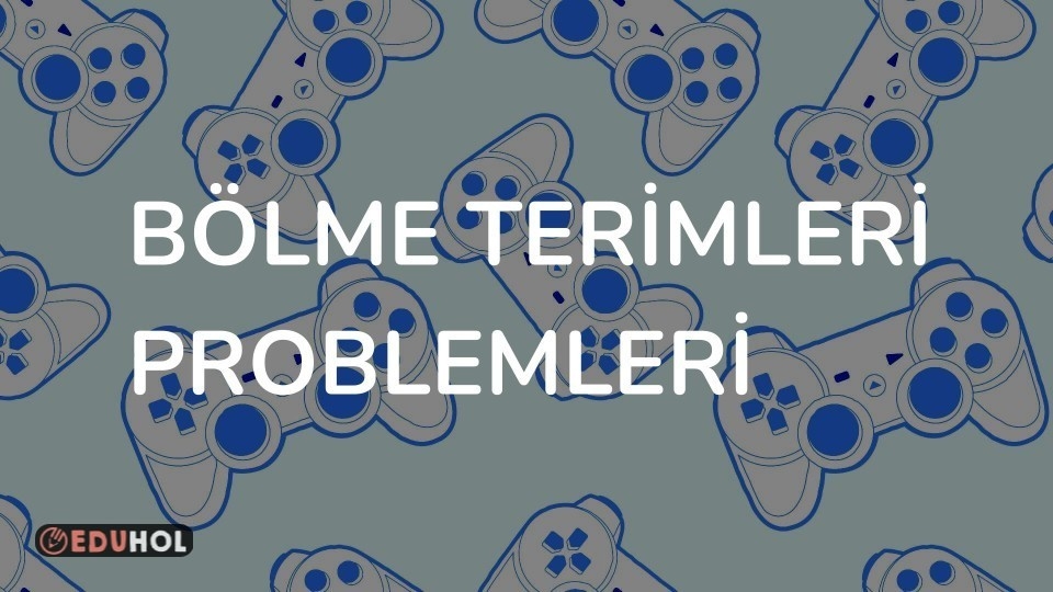 BÖLME TERİMLERİ PROBLEMLERİ