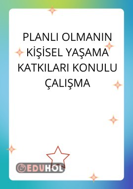 HAYAT BİLGİSİ  PLANLI OLMANIN KİŞİSEL YAŞAMA KATKILARI KONULU ÇALIŞMA