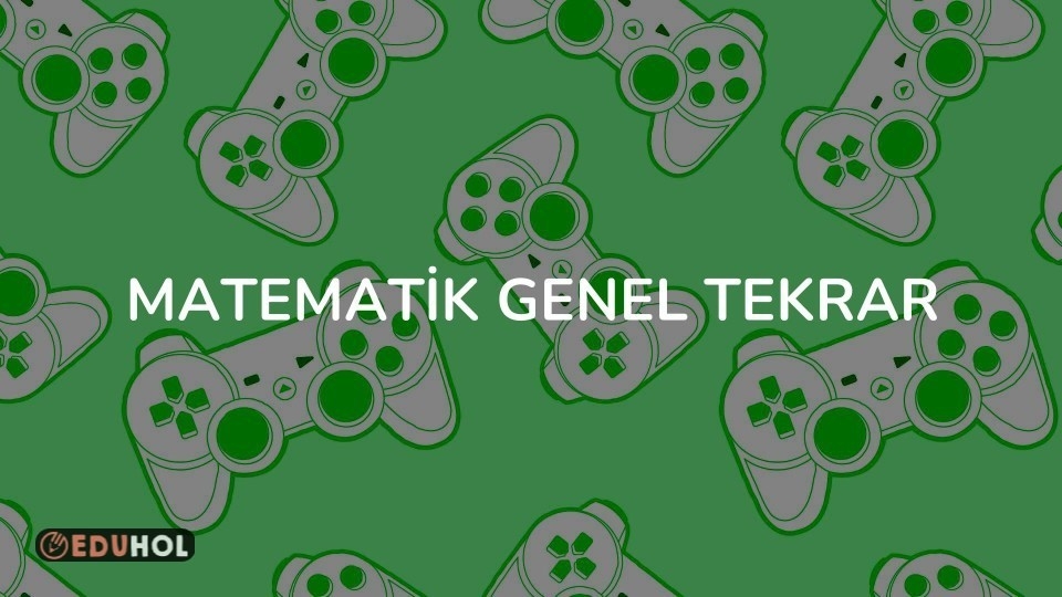 MATEMATİK GENEL TEKRAR