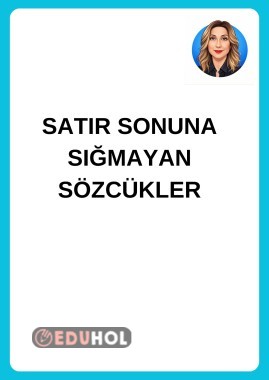 SATIR SONUNA SIĞMAYAN SÖZCÜKLER