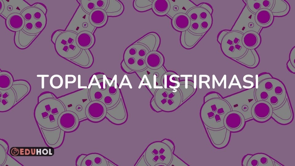 Toplama Alıştırması
