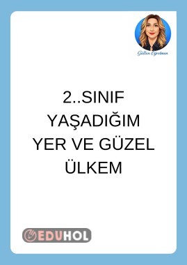 YAŞADIĞIM YER VE GÜZEL ÜLKEM