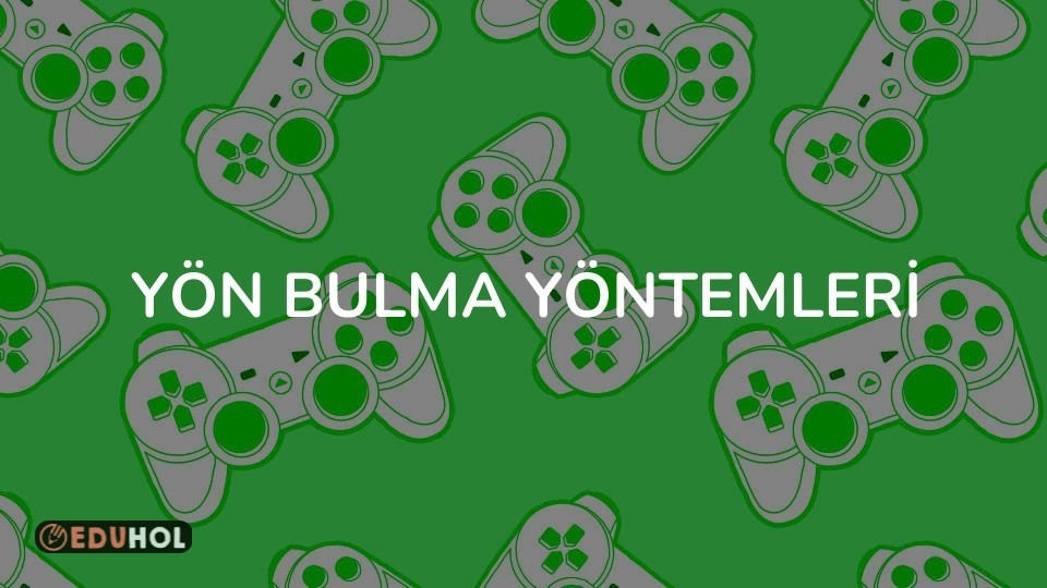 YÖN BULMA YÖNTEMLERİ
