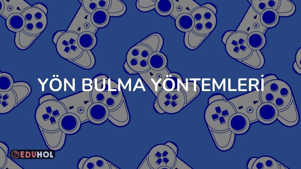 YÖN BULMA YÖNTEMLERİ