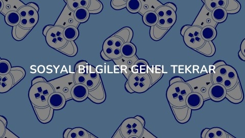 SOSYAL BİLGİLER GENEL TEKRAR