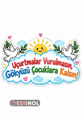 https://www.eduhol.com/gulsum34/documents/ucurtmalar-vurulmasin-gokyuzu-cocuklara-kalsin-poster-176032