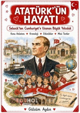 Atatürk’ün Hayatı – Selanik’ten Cumhuriyet’e Uzanan Büyük Yolculuk