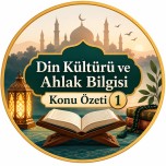 Din Kültürü ve Ahlak Bilgisi  Konu Özeti