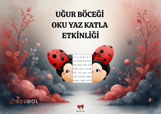 UĞUR BÖCEĞİ OKU YA KATLA ETKİNLİĞİ