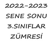 2022-2023 SENE SONU 3.SINIFLAR ZÜMRESİ