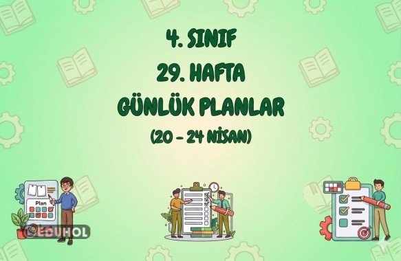 4.SINIF 29.HAFTA GÜNLÜK PLANLAR (MATEMATİK-FEN-SOSYAL)