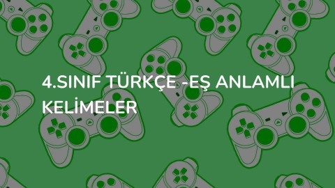 4.SINIF TÜRKÇE -Eş Anlamlı Kelimeler