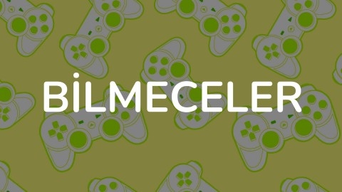 BİLMECELER