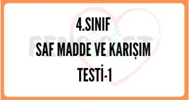 4.SINIF SAF MADDE VE KARIŞIM TESTİ-1