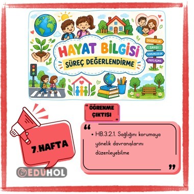 HAYAT BİLGİSİ SÜREÇ DEĞERLENDİRME 7. HAFTA