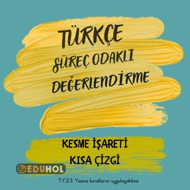 TÜRKÇE SÜREÇ ODAKLI DEĞERLENDİRME KESME İŞARETİ KISA ÇİZGİ