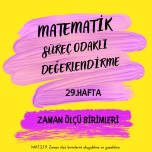 MATEMATİK 29.HAFTA SÜREÇ ODAKLI DEĞERLENDİRME ZAMAN ÖLÇÜ BİRİMLERİ