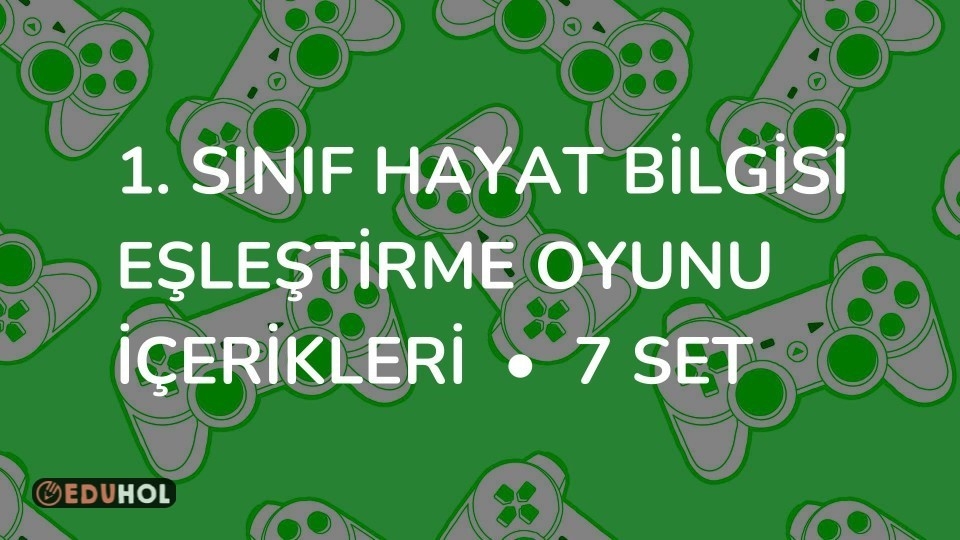 1. SINIF HAYAT BİLGİSİ EŞLEŞTİRME OYUNU İÇERİKLERİ  •  7 Set