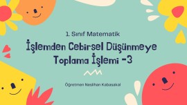 İşlemden Cebirsel Düşünmeye Toplama İşlemi-3