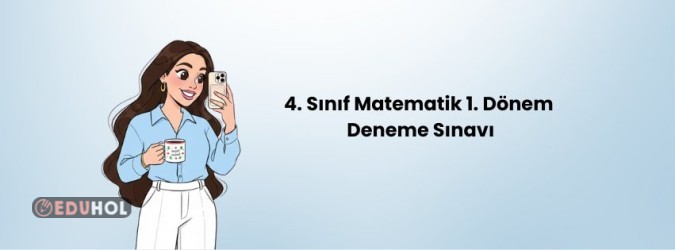4. Sınıf Matematik 1. Dönem  Deneme Sınavı