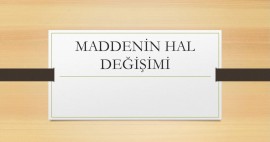 MADDENİN HAL DEĞİŞİMİ MİNİ DENEME