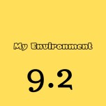 9.2  MY ENVIRONMENT