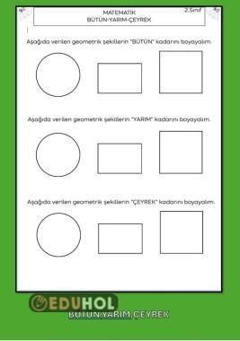 BÜTÜN,YARIM.ÇEYREK KADARINI ÇİZ VE BOYA