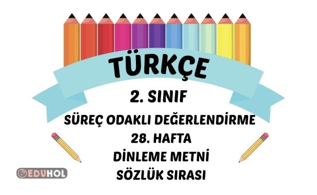 TÜRKÇE 28. HAFTA SÜREÇ ODAKLI DEĞERLENDİRME