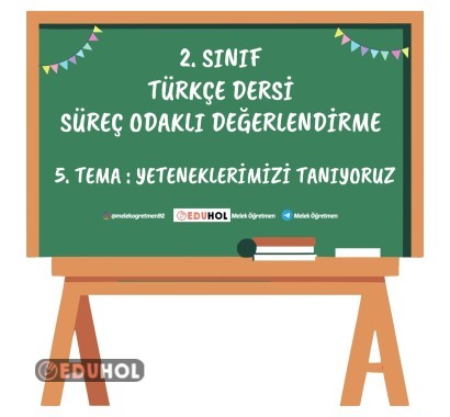 TÜRKÇE 5. TEMA YETENEKLERİMİZİ TANIYORUZ SÜREÇ ODAKLI DEĞERLENDİRME