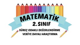 2. SINIF MATEMATİK SÜREÇ ODAKLI DEĞERLENDİRME VERİYE DAYALI ARAŞTIRMA