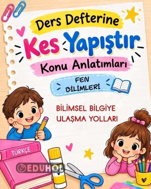 BİLİMSEL BİLGİYE ULAŞMA YOLLARI KES YAPIŞTIR DEFTER NOTU