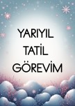 YARIYIL TATİL GÖREVİM
