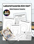 Laboratuvarda Kim Var - Kendi Bilim İnsanını Tasarla